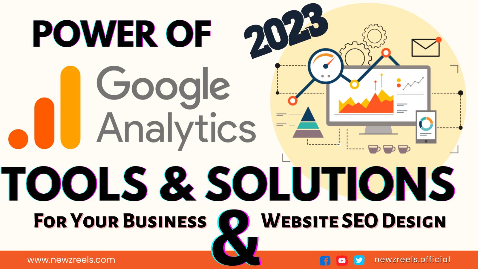 Power of Google Analytics 2023: An Ultimate Beginner’s Guide to Analytics Tools & Solutions for Your Business & Website SEO Design!